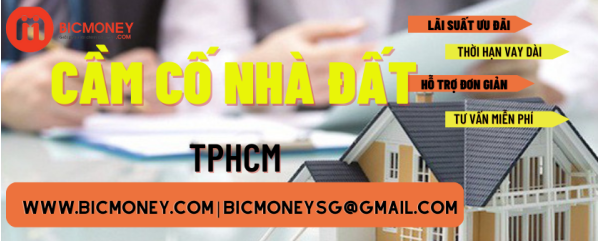 Dịch vụ cầm cố nhà đất TPHCM giá cao - lãi suất thấp - uy tín