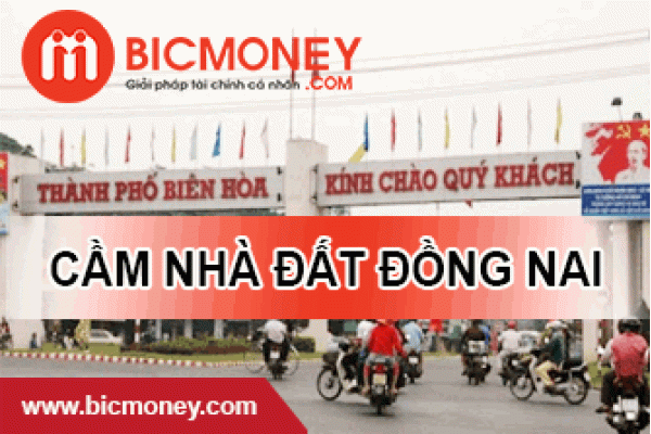 Cầm nhà đất Đồng Nai