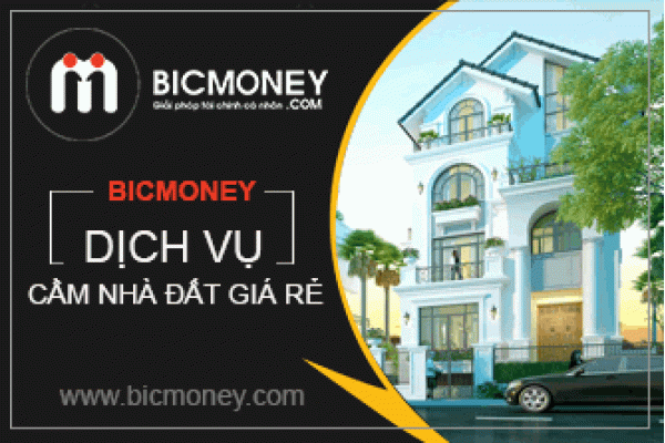 Dịch vụ cầm cố nhà đất giá rẻ