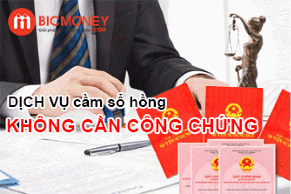 Dịch vụ cầm sổ hồng không cần công chứng