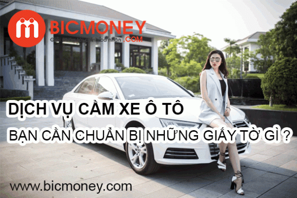 Cầm xe ô tô cần những giấy tờ gì